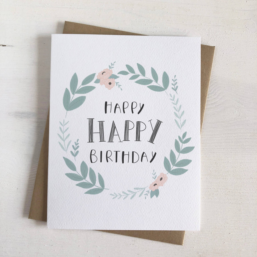 Happy Happy Birthday - Floral Wreath Birthday Greeting Card