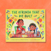 The Ofrenda That We Built